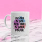 Motivational Quote Printed White Ceramic Tea and Coffee Mug